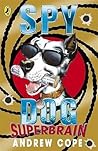 Superbrain (Spy Dog #4)
