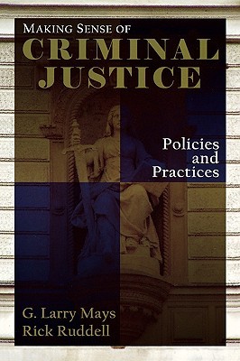 Making Sense of Criminal Justice: Policies and Practices (Paperback)
