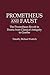 Prometheus and Faust: The Promethean Revolt in Drama from Classical Antiquity to Goethe (Contributions to the Study of World Literature)
