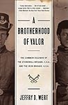 A Brotherhood of Valor by Jeffry D. Wert