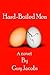 Hard-Boiled Men by Guy Golan
