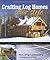 Crafting Log Homes Solar St...
