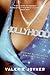 Hollyhood: A Gritty Tale of Money, Lies, and Survival in the Ruthless World of Hollywood
