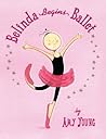 Belinda Begins Ballet by Amy   Young