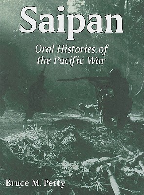 Saipan: Oral Histories of the Pacific War (Paperback)
