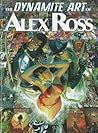 The Dynamite Art of Alex Ross by Alex Ross