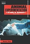 Animal Experimentation: Cruelty or Science ?