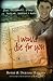 I Would Die for You One Student's Story of Passion, Service and Faith by Brent Higgins