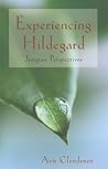 Experiencing Hildegard by Avis Clendenen
