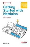 Getting Started with Netduino: Open Source Electronics Projects with .NET