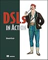 DSLs in Action by Debasish Ghosh DSLs in Action by Debasish Ghosh