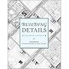 Building Details (Classical America Series in Art and Architecture) Building Details (Classical America Series in Art and Architecture)