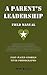 A Parent's Leadership Field...