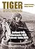 Tiger!: The Tiger Tank in the Eastern Front, in Normandy and in Germany 1942,45