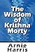 The Wisdom of Krishna Morty