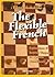 The Flexible French: Strategic Explanations & Surprise Weapons for Dynamic Players