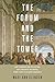 The Forum and the Tower: How Scholars and Politicians Have Imagined the World, from Plato to Eleanor Roosevelt
