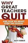 Why Great Teachers Quit: And How We Might Stop the Exodus