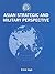 Asian Strategic and Military Perspective by R.S.N. Singh