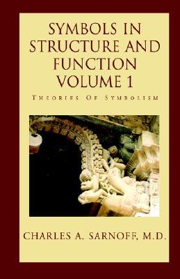Symbols in Structure and Function- Volume 1: Theories Of Symbolism (Paperback)