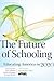The Future of Schooling: Ed...