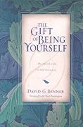 The Gift of Being Yourself: The Sacred Call to Self-Discovery