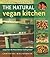 The Natural Vegan Kitchen: Recipes from the Natural Kitchen Cooking School