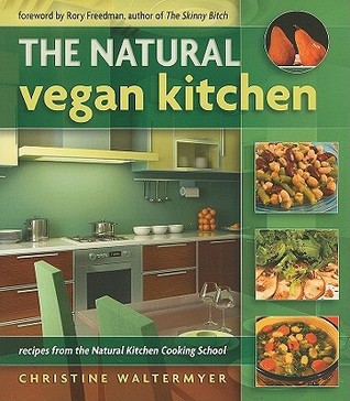 The Natural Vegan Kitchen: Recipes from the Natural Kitchen Cooking School (Paperback)