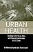 Urban Health: Readings in the Social, Built, and Physical Environments of U.S. Cities