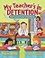 My Teacher's In Detention: Kids' Favorite Funny School Poems (Giggle Poetry)