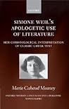 Simone Weil's Apologetic Use of Literature: Her Christological Interpretation of Classic Greek Texts (Oxford Modern Languages and Literature Monographs)