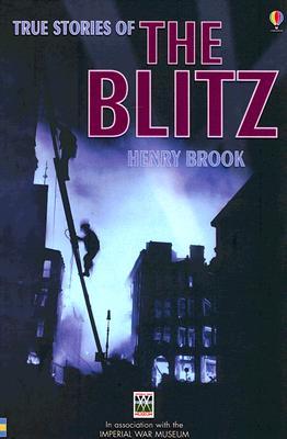 True Stories of the Blitz: Internet Referenced (True Adventure Stories)