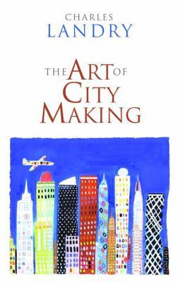 The Art of City Making (Paperback)