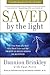 Saved by the Light: The True Story of a Man Who Died Twice and the Profound Revelations He Received