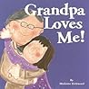 Grandpa Loves Me (Marianne Richmond) Grandpa Loves Me (Marianne Richmond)
