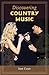 Discovering Country Music by Don Cusic