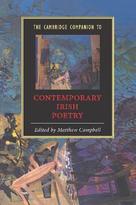 The Cambridge Companion to Contemporary Irish Poetry (Cambridge Companions to Literature)
