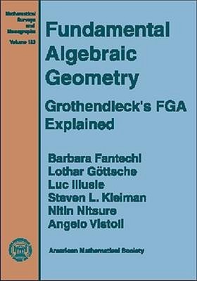 Fundamental Algebraic Geometry (Mathematical Surveys and Monographs)
