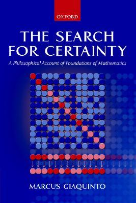 The Search for Certainty: A Philosophical Account of Foundations of Mathematics (Paperback)