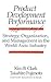 Product Development Performance: Strategy, Organization, and Management in the World Auto Industry