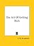 The Art Of Getting Rich