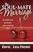 The Soul-Mate Marriage by David Frisbie