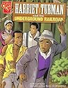 Harriet Tubman and the Underground Railroad (Graphic History)