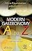 Modern Gastronomy A to Z: A...