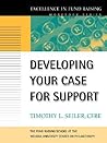 Developing Your Case for Support (J-B Fund Raising School Series)