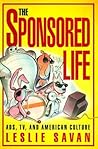 The Sponsored Life: Ads, TV, and American Culture (Culture And The Moving Image)