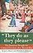"They Do As They Please": T...