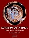 Lorenzo de'Medici, Collector of Antiquities: Collector and Antiquarian