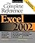 Excel 2002: The Complete Re...