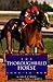The Thoroughbred Horse: Born to Run (Learning About Horses)